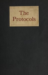 The Protocols and World RevolutionIncluding a Translation and Analysis of the "Protocols of the Meetings of the Zionist Men of Wisdom"
