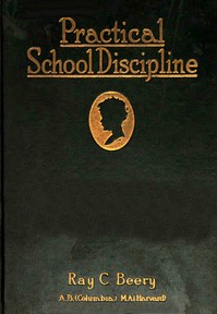 Practical School Discipline: Applied Methods, Part 1