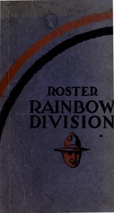Roster of the Rainbow division (Forty-Second) Major General Wm. A. Mann commanding