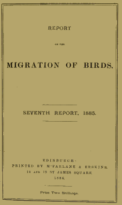 Report on the Migration of Birds in the Spring and Autumn of 1885 by Harvie-Brown, Cordeaux, Barrington, More, & Eagle Clarke