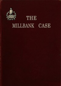 The Millbank Case
A Maine Mystery of To-day