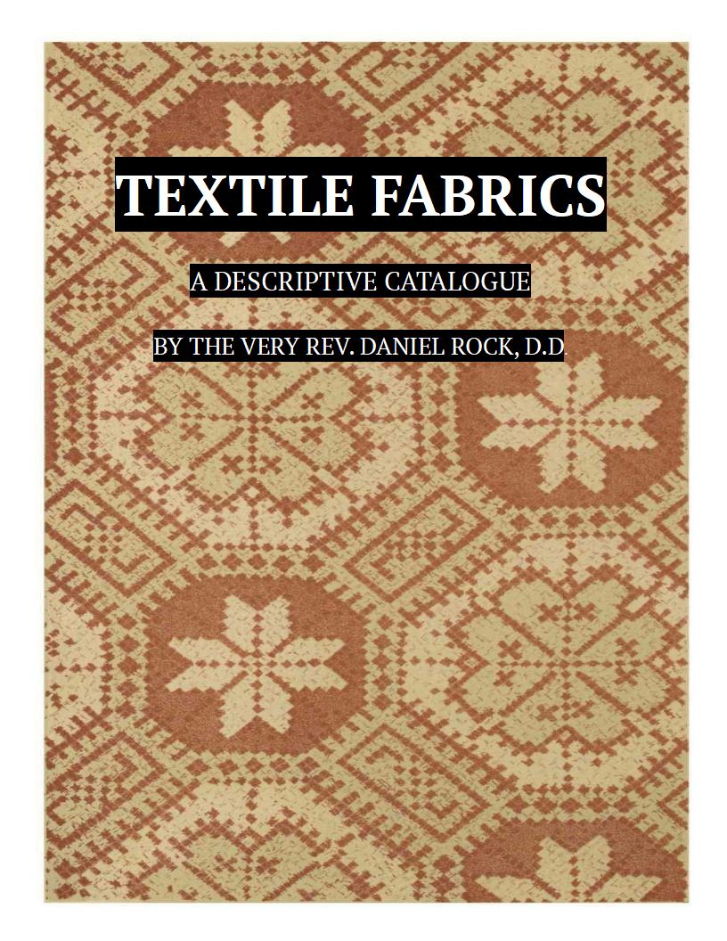 Textile Fabrics, by The Very Rev. Daniel Rock, D.D.—A Project Gutenberg  eBook