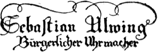Sebastian Ulwing Bürgerlicher Uhrmacher Sebastian Ulwing Bürgerlicher Uhrmacher
