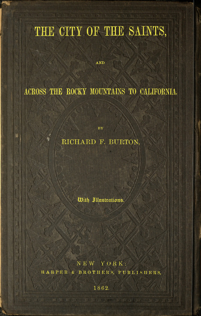The City of the Saints, and Across the Rocky Mountains to California, by  Richard F. Burton—A Project Gutenberg eBook