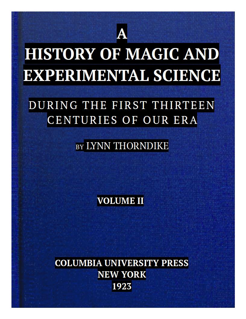 A History of Magic and Experimental Science Vol