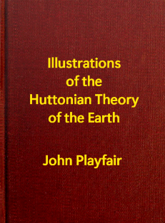 Illustrations of the Huttonian Theory of the Earth, by John Playfair
