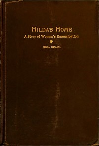 Hilda’s Home: A Story of Woman’s Emancipation书籍封面