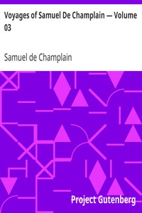 Voyages of Samuel De Champlain — Volume 03