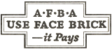 A·F·B·A USE FACE BRICK--it Payschap