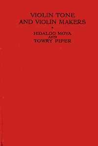 Violin tone and violin makers, Hidalgo Moya, Towry Piper