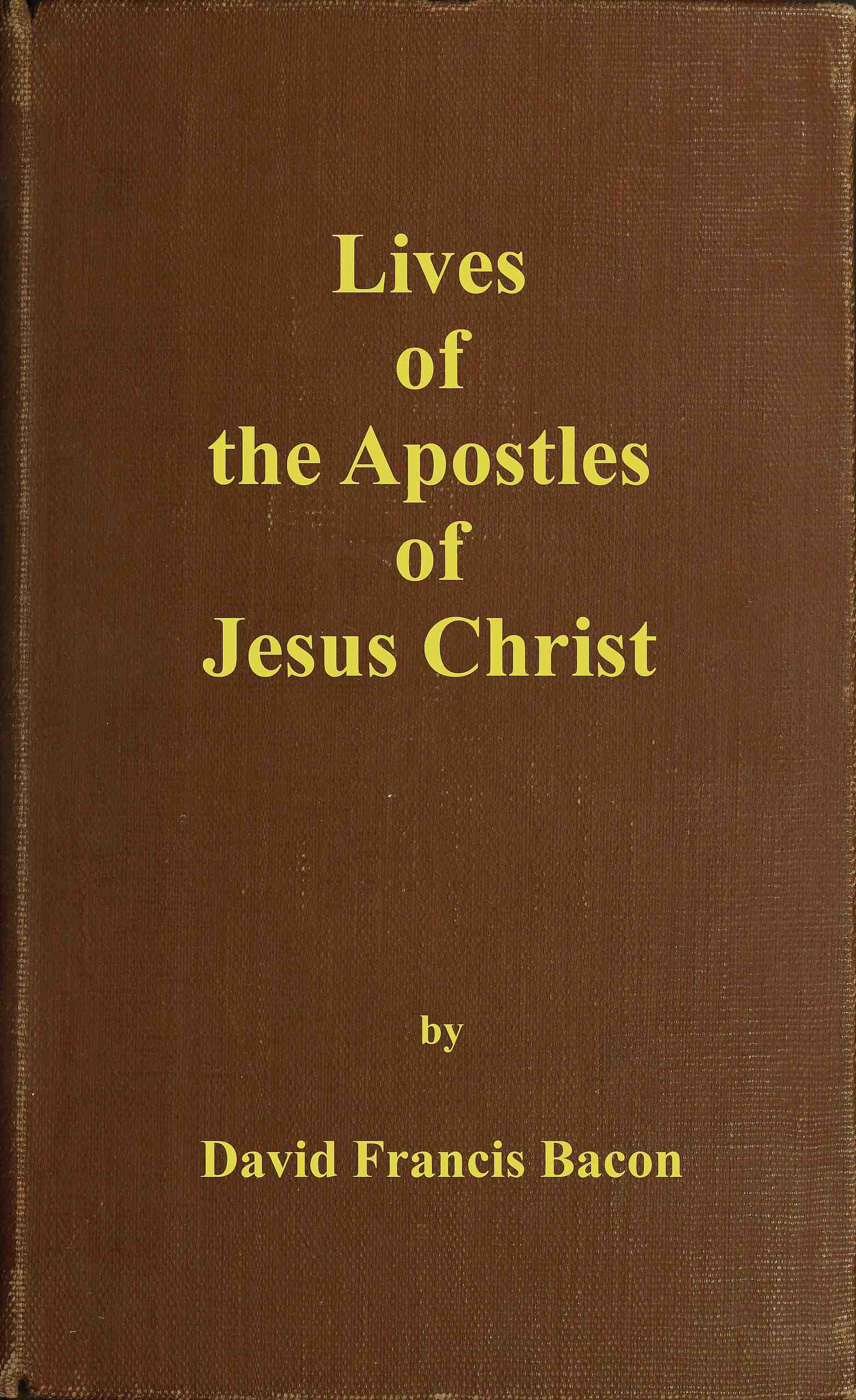 Lives of the Apostles of Jesus Christ | A Project Gutenberg eBook
