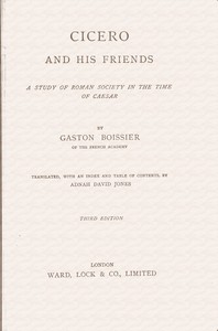 Cicero and his friends, Gaston Boissier, Adnah David Jones