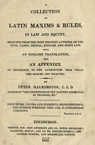 A collection of Latin maxims & rules, in law and equity, Peter Halkerston