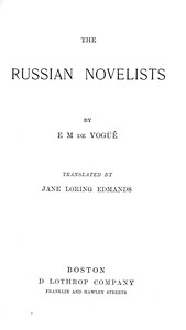 The Russian novelists, vicomte de Eugène-Melchior Vogüé, Jane Loring Edmands