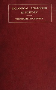 Biological analogies in history, Theodore Roosevelt