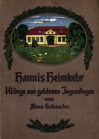 Hannis Heimkehr, Anna Schaeder, T. Buschberg