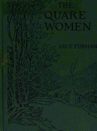 The quare women, Lucy S. Furman