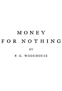 Money for nothing, P. G. Wodehouse