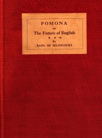 Pomona; or, the future of English, Basil De Selincourt