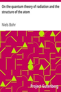 On the quantum theory of radiation and the structure of the atom, Niels Bohr