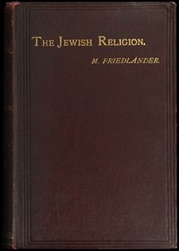 The Jewish Religion, M. Friedländer
