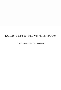 Lord Peter views the body, Dorothy L. Sayers