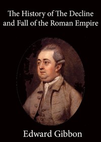 History of the Decline and Fall of the Roman Empire — Volume 3