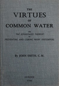 The virtues of common water [Tenth Edition], John Bernhard Smith, Ralph Thoresby