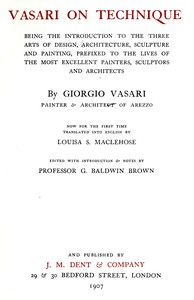 Vasari on technique, Giorgio Vasari, G. Baldwin Brown, Louisa M. Maclehose