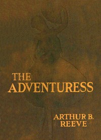 The adventuress, Arthur B. Reeve, Will Foster