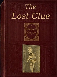 The lost clue, Mrs. O. F. Walton, Adolf Thiede