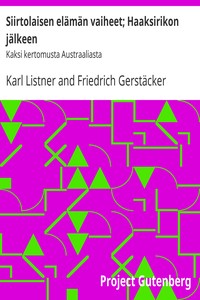 Siirtolaisen elämän vaiheet; Haaksirikon jälkeen, Karl Listner, Friedrich Gerstäcker, Alexander Ramstedt