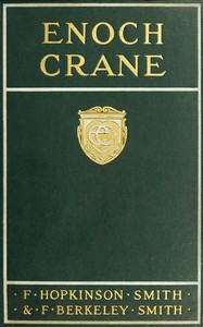 Enoch Crane, Francis Hopkinson Smith, F. Berkeley Smith, Alonzo Kimball