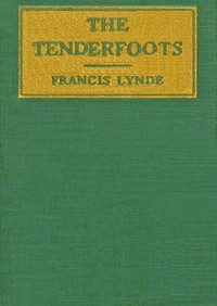 The tenderfoots, Francis Lynde