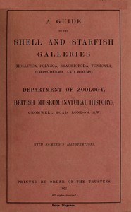 A guide to the shell and starfish galleries, E. A. Smith, F. J. Bell, R. Kirkpatrick