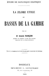 La flore utile du bassin de la Gambie, André Rançon