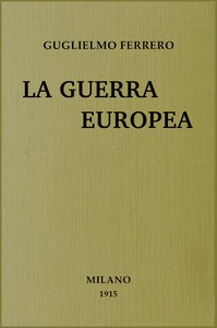 La guerra europea, Guglielmo Ferrero