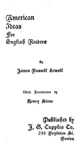 American ideas for English readers, James Russell Lowell, Henry Stone