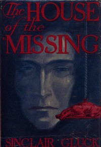 The house of the missing, Sinclair Gluck
