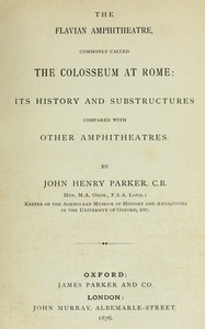 The archæology of Rome, Part VII, John Henry Parker