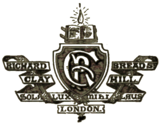 RICHARD CLAY / BREADS HILL / LONDON / SOLA LUX MIHI LAUS