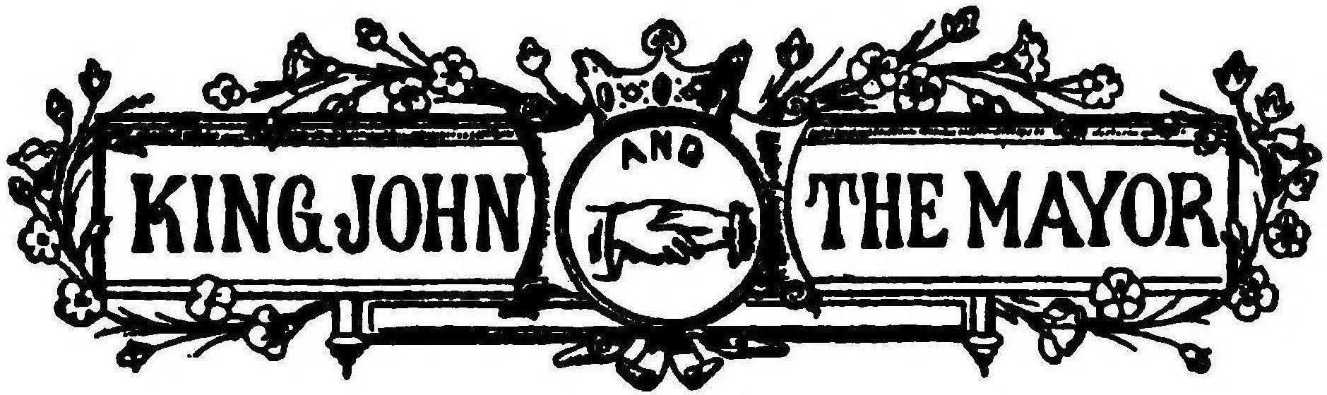 KING JOHN AND THE MAYOR
