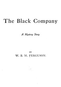 The black company, W. B. M. Ferguson