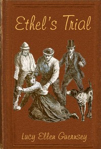 Ethel's trial, Lucy Ellen Guernsey