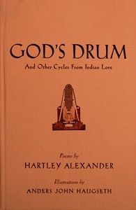 God's drum, Hartley Burr Alexander, Anders John Haugseth