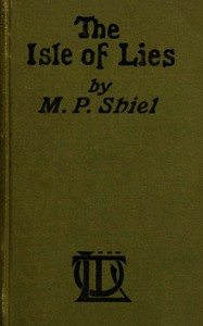 The isle of lies, M. P. Shiel