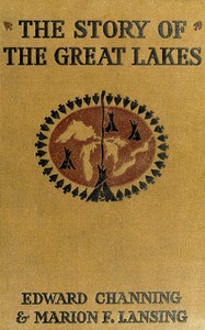 The story of the Great Lakes, Edward Channing, Marion Florence Lansing