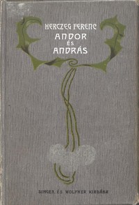 Andor és András, Ferenc Herczeg, Louis Mark