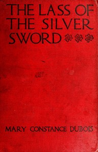 The Lass of the Silver Sword, Mary Constance Du Bois, C. M. Relyea