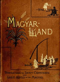 "Magyarland" Volume 1 (of 2), Elizabeth Sarah Mazuchelli